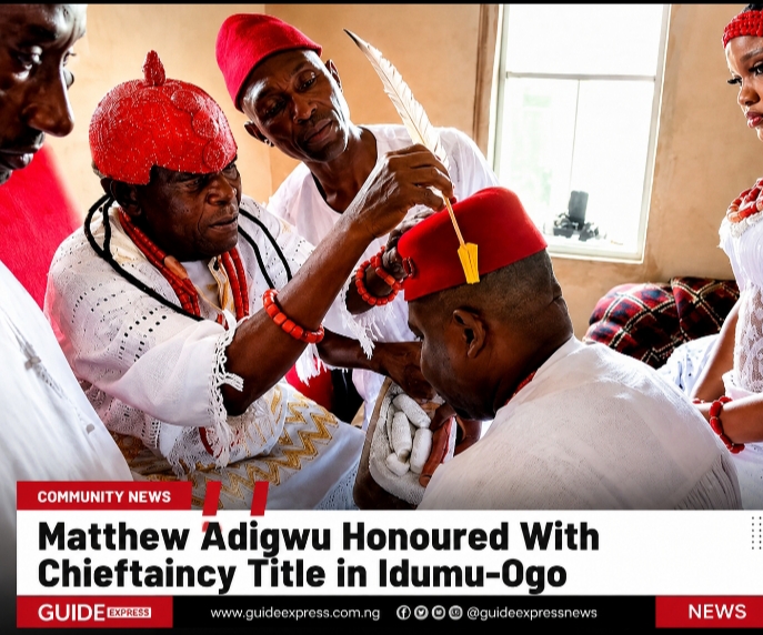 Matthew Adigwu Honoured With Chieftaincy Title in Idumu-Ogo