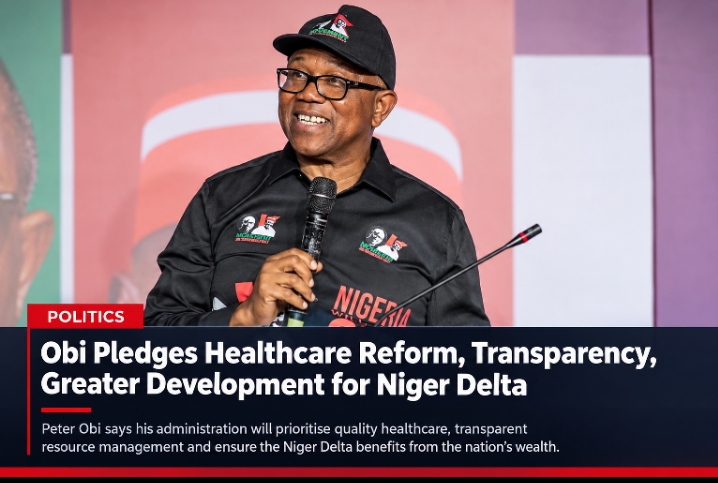 Obi Pledges Healthcare Reform, Transparency, Greater Development for Niger Delta